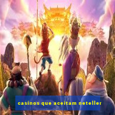 casinos que aceitam neteller